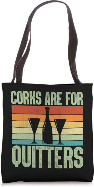 Corks Are For Quitters Funny Wine Drinking Sarcasm Tote Bag