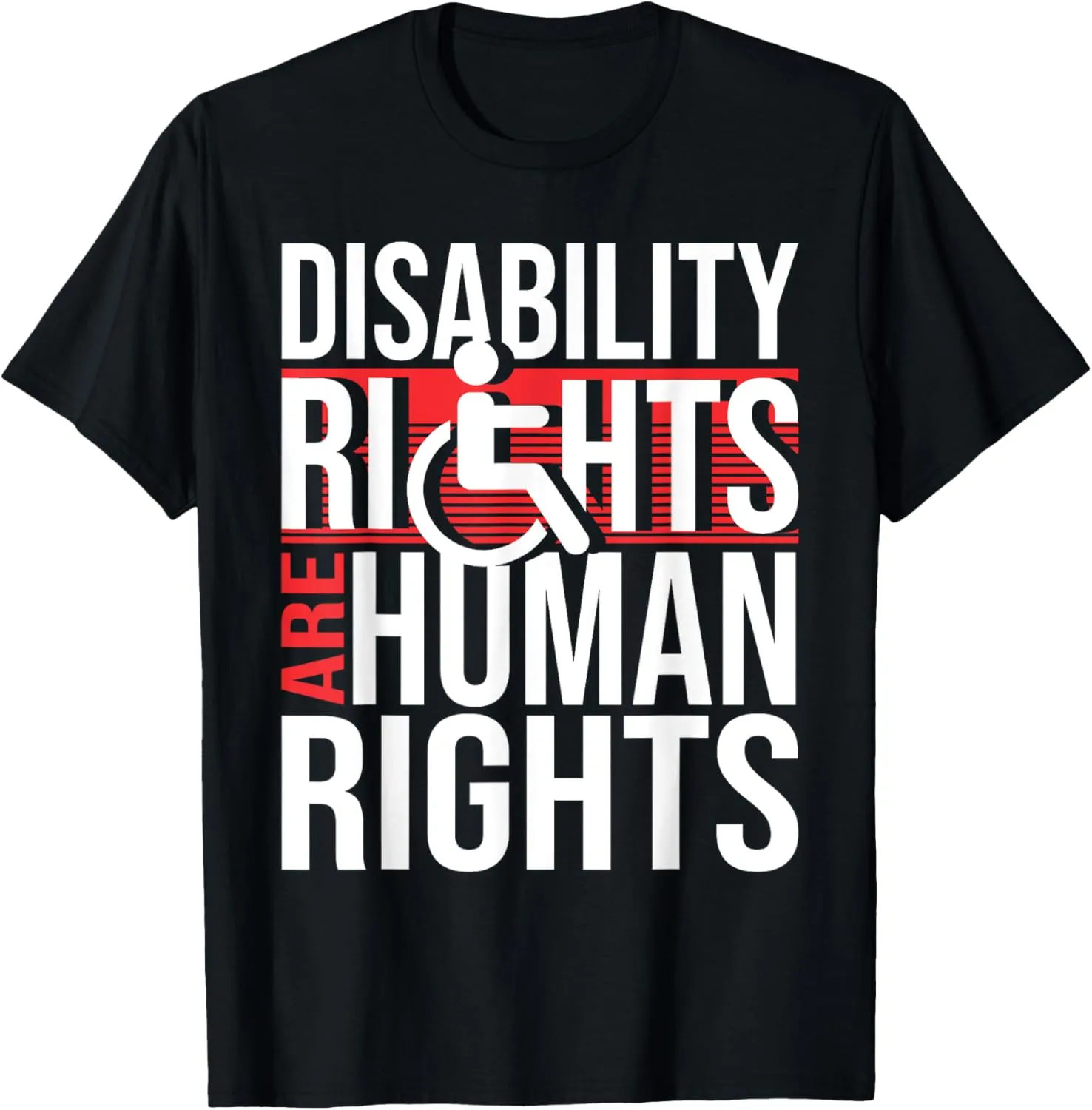 Disability Rights Are Human Rights - Wheelchair Handicap T-Shirt