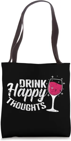 Drink Happy Thoughts Tote Bag