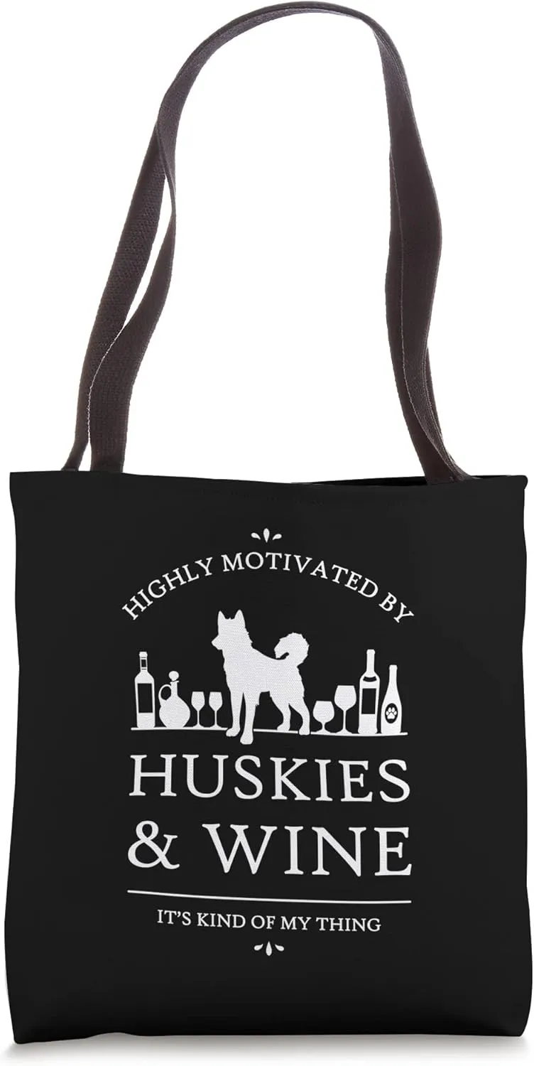 Highly Motivated by Huskies and Wine Tote Bag