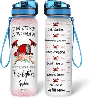 Hyturtle Personalized I'm Just A Woman Who Loves Firefighter 32oz Liter Motivational Water Bottle, Customized Name With Time Marker, Gifts For Women Firefighter On Birthday Mother's Day
