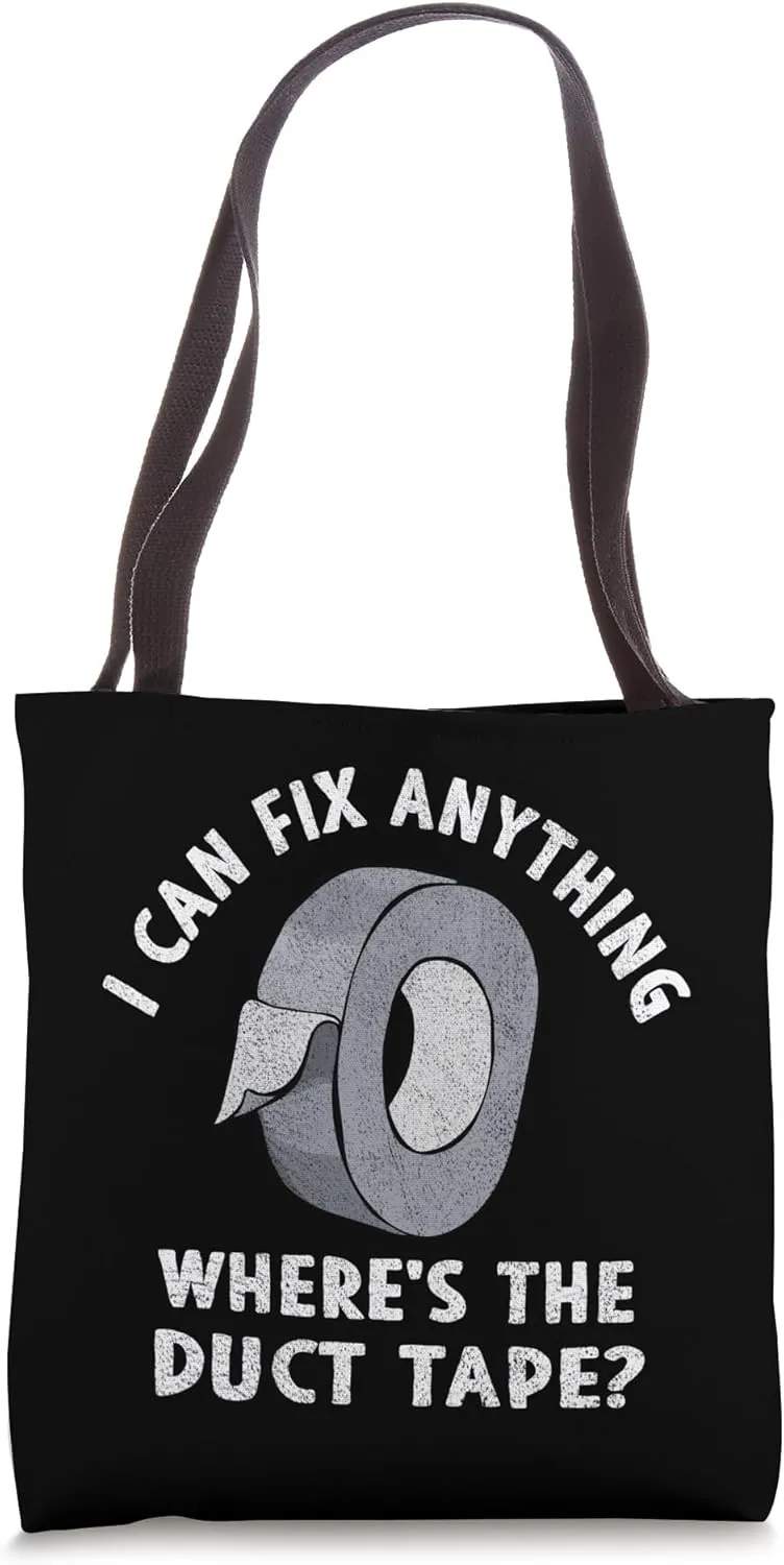 I can fix anything where is the Duct Tape Funny handyman Tote Bag
