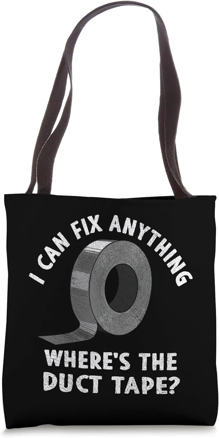 I can fix anything where is the Duct Tape Funny handyman Tote Bag