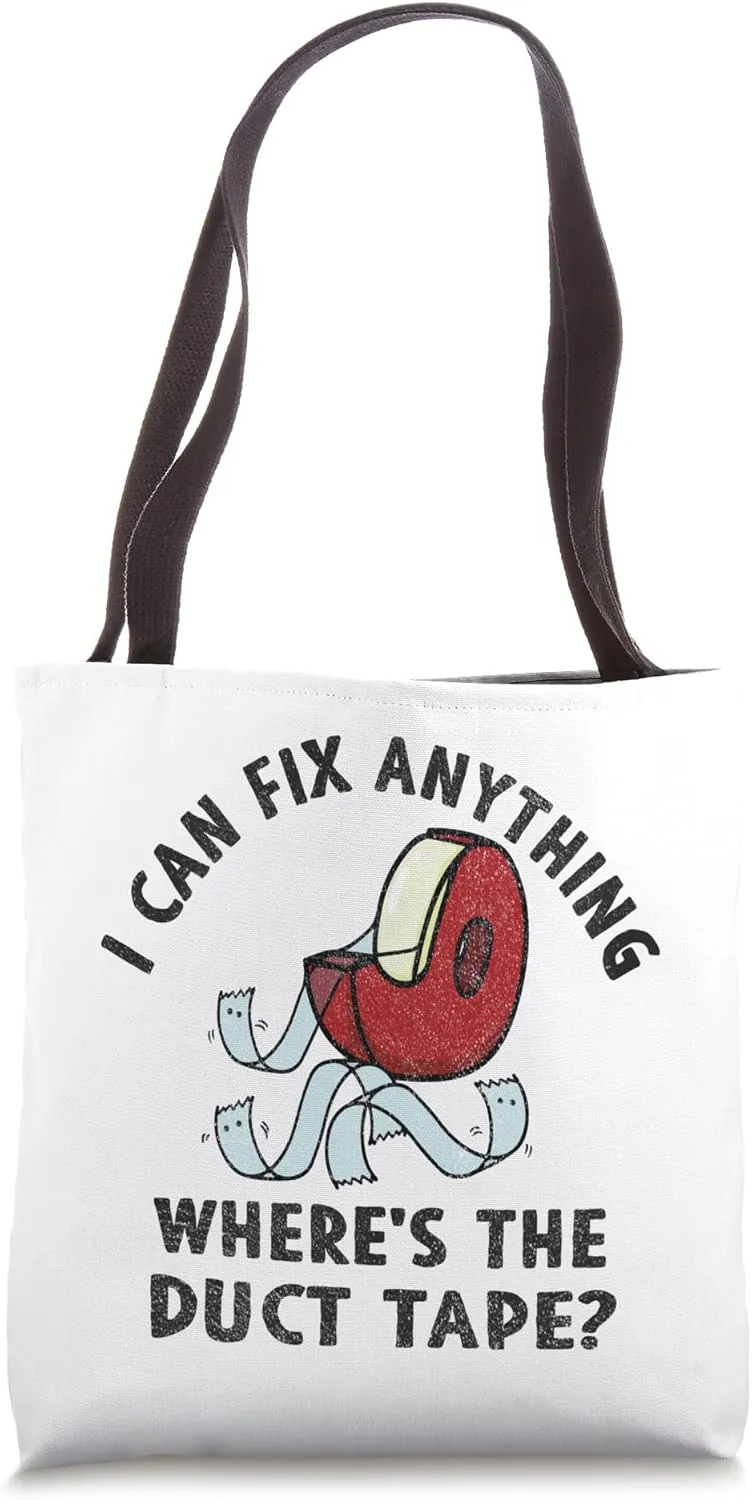 I can fix anything where is the Duct Tape Funny handyman Tote Bag