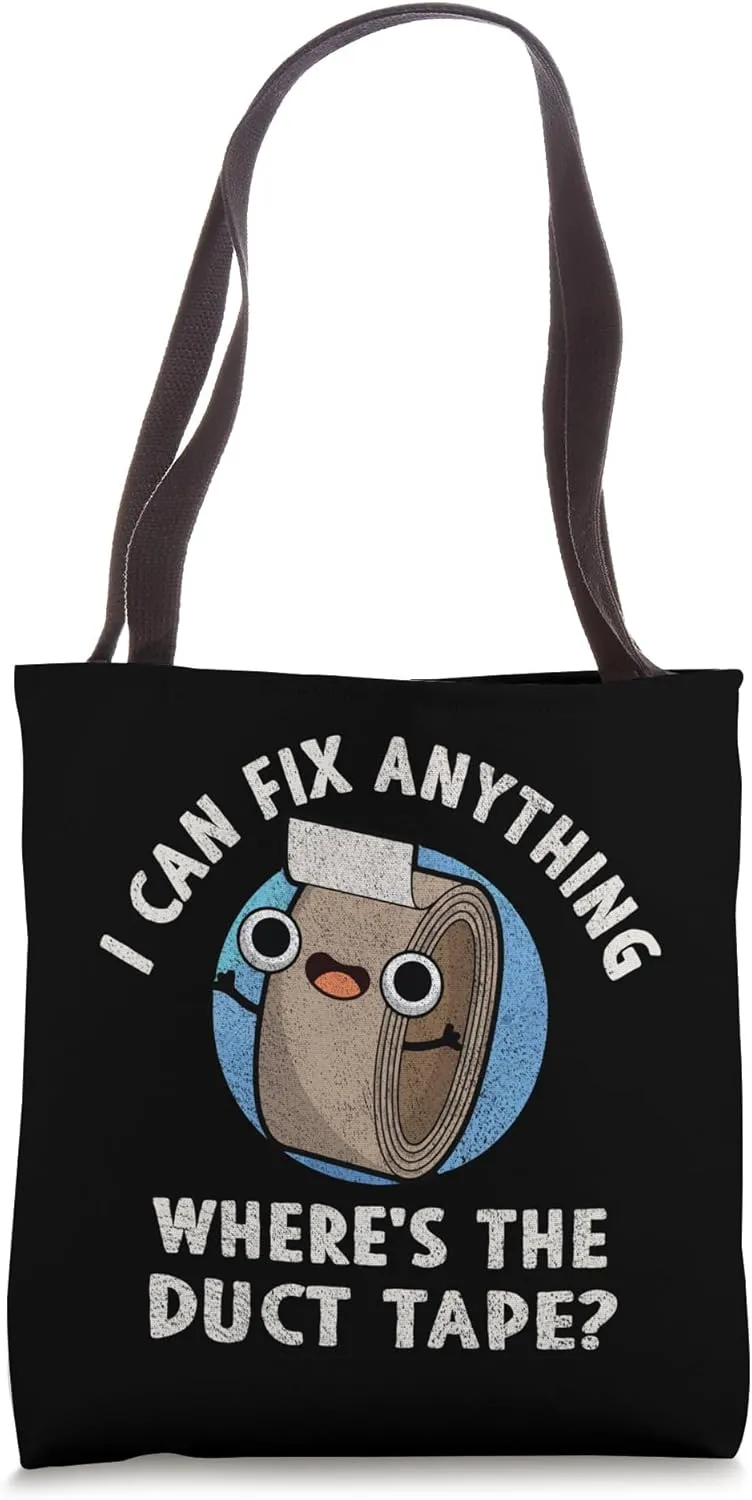 I can fix anything where is the Duct Tape Funny handyman Tote Bag