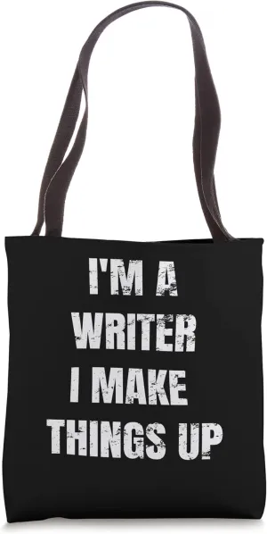 I'm a Writer I Make Things Up-Fun Pen and Ink Design Tote Bag