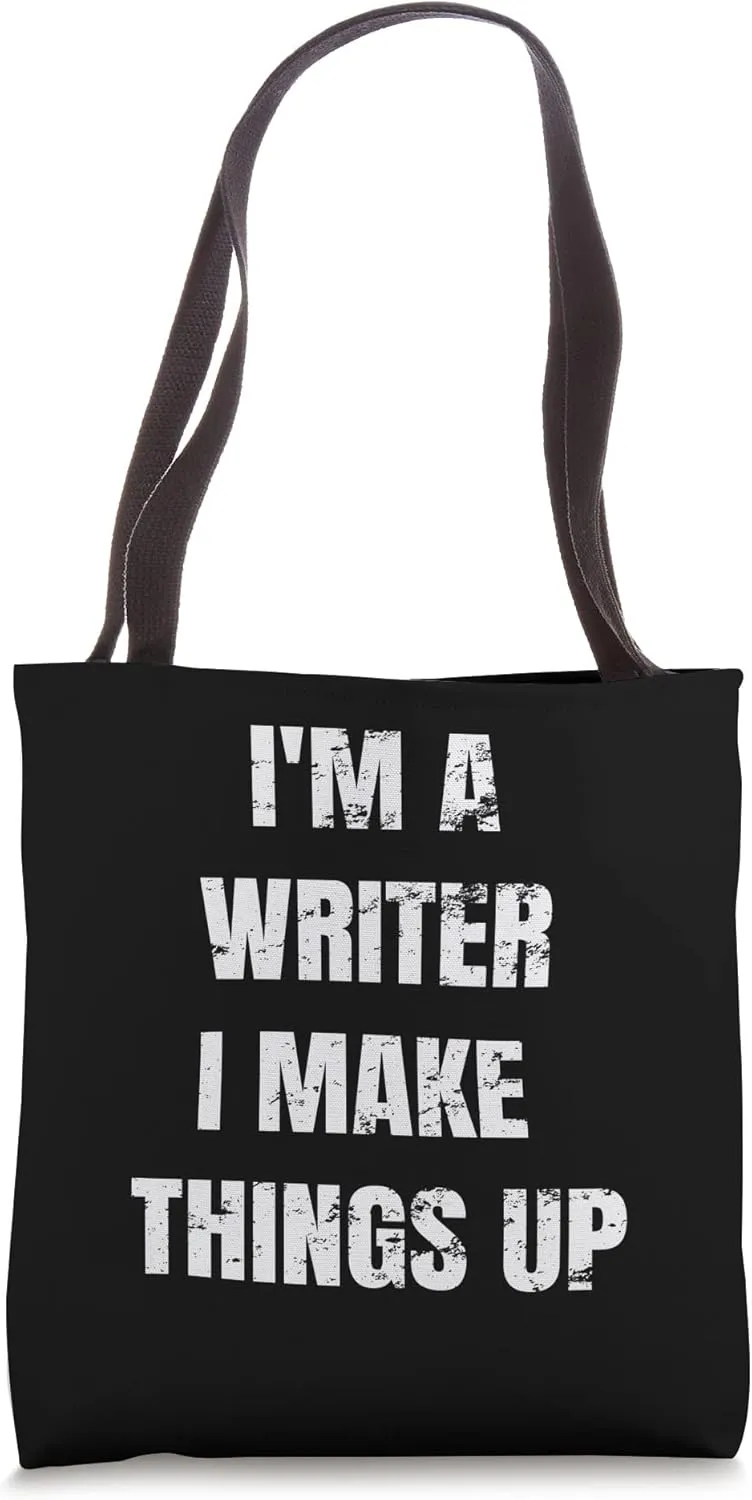 I'm a Writer I Make Things Up-Fun Pen and Ink Design Tote Bag