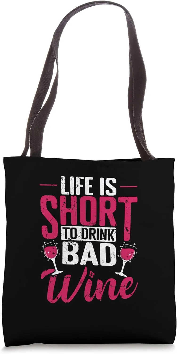 Life is Short to Drink bad Wine Tote Bag