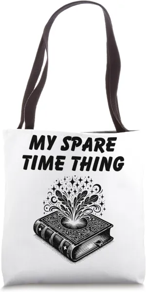 My Spare Time Thing Funny Reading Enthusiastic Reader Tote Bag