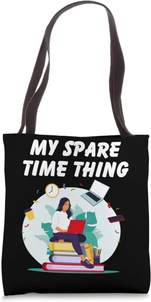 My Spare Time Thing Funny Reading Enthusiastic Reader Tote Bag