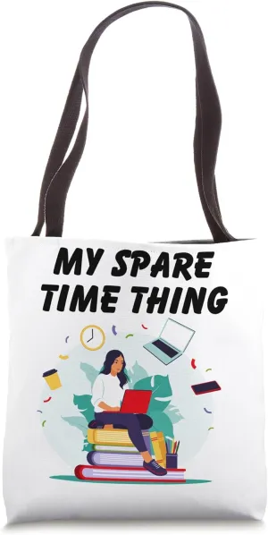 My Spare Time Thing Funny Reading Enthusiastic Reader Tote Bag