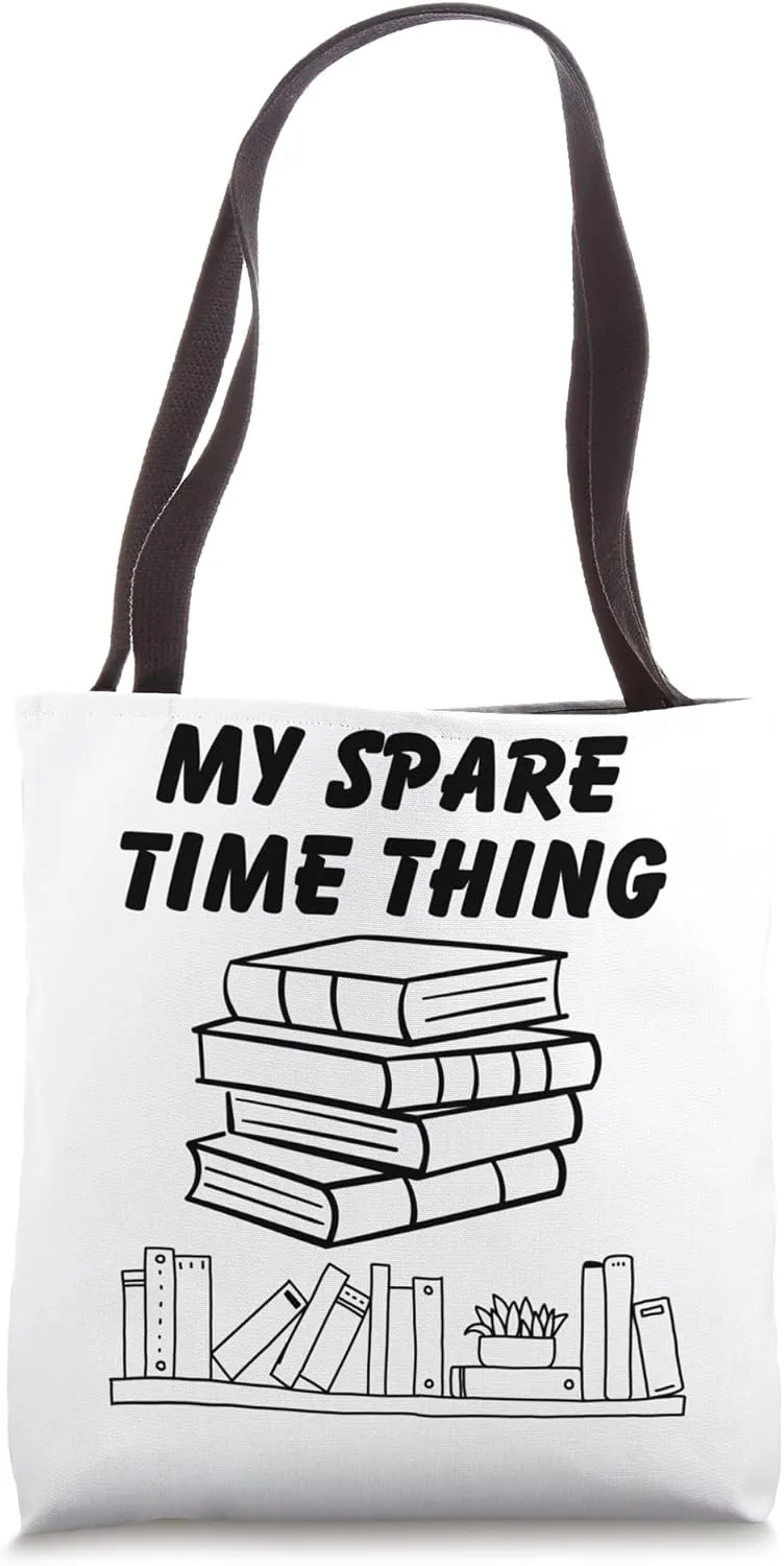 My Spare Time Thing Funny Reading Enthusiastic Reader Tote Bag
