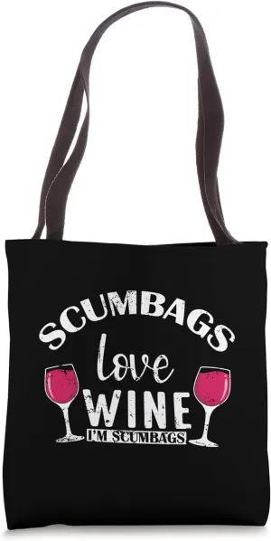Scumbags Love Wine I´m Scumbags Tote Bag